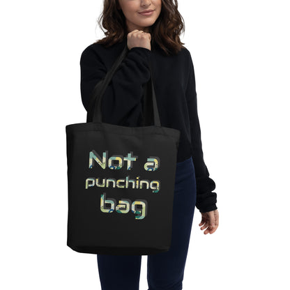 Not a punching bag Eco Tote Bag